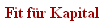 Fit fr Kapital