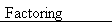 Factoring